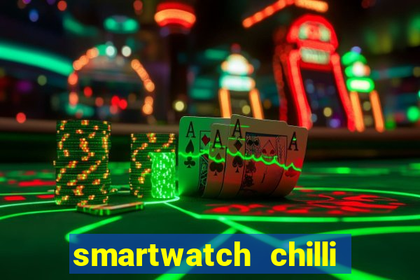 smartwatch chilli beans vale a pena smartwatch chilli beans